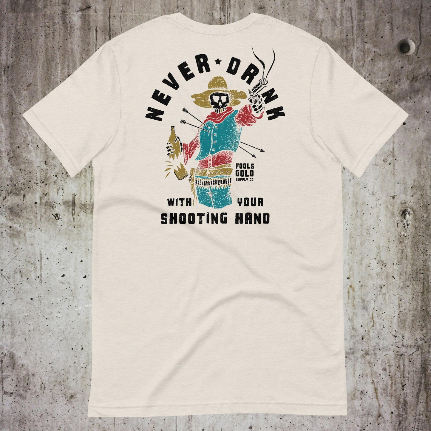 Never Drink With Your Shooting Hand Unisex T-Shirt - Back Graphic - Heather Dust